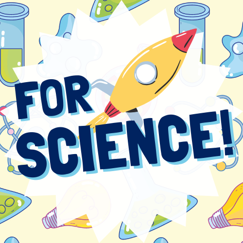 For Science!