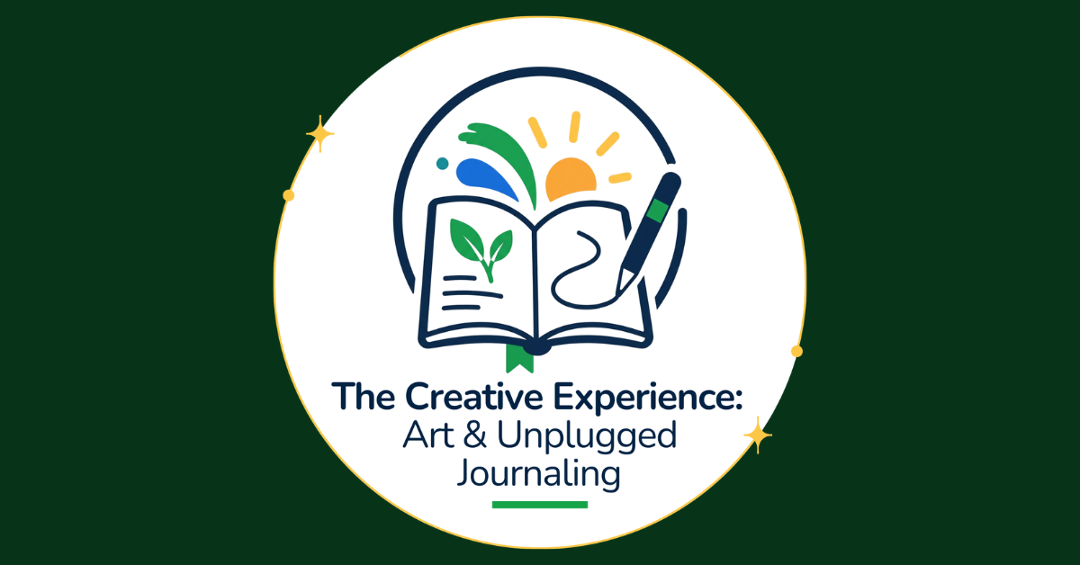 The Creative Experience: Art & Unplugged Journaling